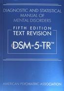 Diagnostic And Statistical Manual of Mental Disorders Text Revision DSM 5 TR