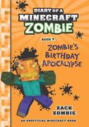 Diary Of A Minecraft Zombie - 09 : Zombies Birthday Apocalypse