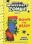 Diary Of A Minecraft Zombie 16: Down The Drain