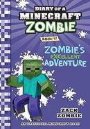 Diary Of A Minecraft Zombie 17: Zombie’s Excellent Adventure