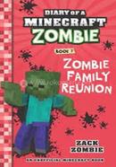 Diary of a Minecraft Zombie: Book 07 : Zombie Family Reunion