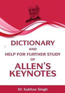 Dictionary And Help For Further Study Of Allen's Keynotes