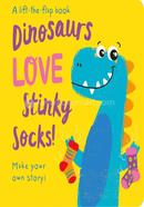 Dinosaurs LOVE Stinky Socks!