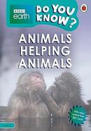 Do You Know? : Animals Helping Animals - Level 4