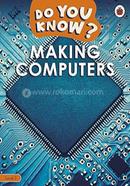 Do You Know? : Making Computers - Level 2