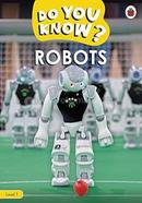 Do You Know? : Robots - Level 1