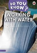 Do You Know? : Working With Water - Level 3
