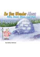 Do you Wonder About Rain, Snow, Sleet and Hail