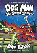 Dog Man - 12: The Scarlet Shedder