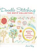 Doodle Stitching: The Motif Collection: 400 Easy Embroidery Designs 