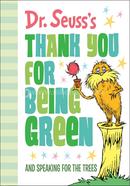 Thank You for Being Green: And Speaking for the Trees 
