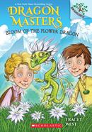 Dragon Masters - 21 : Bloom of The Flower Dragon