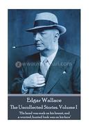 Edgar Wallace - The Uncollected Stories Volume 01