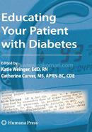 Educating Your Patient with Diabetes (Contemporary Diabetes)