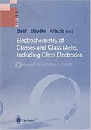 Electrochemistry of Glasses and Glass Melts, Including Glass Electrodes