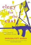 Elegy for the East : A story of blood and broken dreams