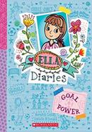 Ella Diaries - 13 : Goal Power