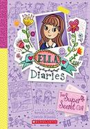 Ella Diaries - 15 : The Super-Secret Club