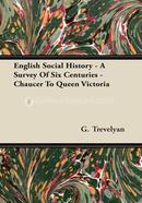 English Social History - A Survey of Six Centuries - Chaucer to Queen Victoria image