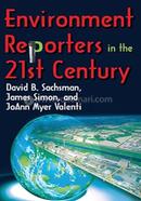 Environment Reporters in the 21st Century
