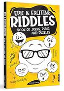 Epic and Exciting Riddles Book of Jokes, Puns, and Puzzles