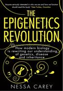 Epigenetics Revolution : How Modern Biol