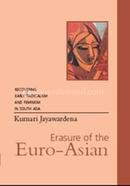 Erasure Of The Euro-Asian: Recovering Early Radicalism And Feminism In South Asia