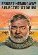 Ernest Hemingway Selected Stories