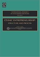 Ethnic Entrepreneurship: Structure and Process