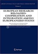 European Research Reloaded: Cooperation and Integration among Europeanized States - Volume:9