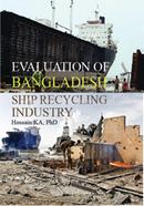 Evaluation of Bangladesh Ship Recycling Industry