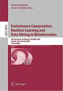 Evolutionary Computation, Machine Learning And Data Mining In Bioinformatics - LNCS-4973