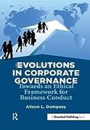 Evolutions in Corporate Governance - owards an Ethical Framework for Business Conduct