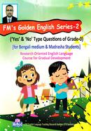 FM'S Golden English Series-2 ('Yes' and No Type Questions Of Grade-0) - For Bengali medium and Madrasha Students