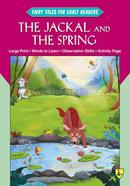 Fairy Tales Early Readers : The Jackal and The Spring
