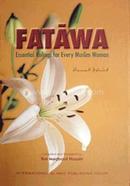 Fatawa: Essential Rulings for Every Muslim Woman