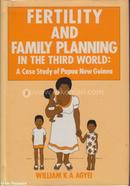 Fertility and Family Planning in the Third World: A Case Study of Papua New Guinea