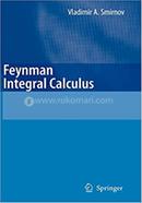 Feynman Integral Calculus