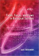 Fields, Forces, and Flows in Biological Systems