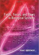 Fields, Forces, and Flows in Biological Systems