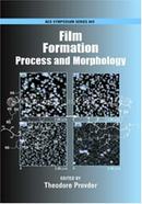 Film Formation - Process and Morphology