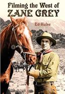 Filming the West of Zane Grey
