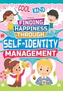 Finding Happiness Through Self-Identity Management