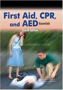 First Aid, CPR, and Aed Essentials