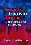 Forecasting Tourism Demand Methods and Strategies 
