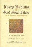 Forty Hadiths on Good Moral Values: with Short Comentaries