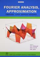 Fourier Analysis, Approximation: Theory and Applications