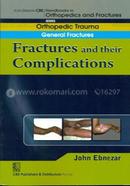Fractures and Their Complications - (Handbooks in Orthopedics and Fractures Series, Vol. 3 - Orthopedic Trauma General Fractures)