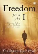 Freedom from the I