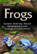 Frogs: Genetic Diversity, Neural Development and Ecological Implications
